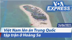Việt Nam lên án Trung Quốc tập trận ở Hoàng Sa | Truyền hình VOA 24/6/22