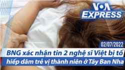 BNG xác nhận tin 2 nghệ sĩ Việt bị tố hiếp dâm trẻ vị thành niên ở Tây Ban Nha | Truyền hình VOA 2/7/22